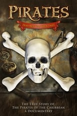 Poster de la película Pirates: Dead Men Tell Their Tales - The True Story of the Pirates of the Caribbean, A Documentary