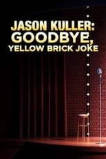 Poster de la película Jason Kuller: Goodbye Yellow Brick Joke