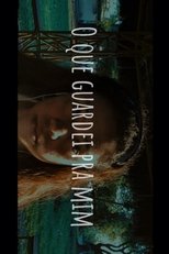 Poster de la película O Que Guardei Pra Mim