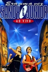 Poster de la película Sandy & Junior: Era uma Vez – Ao Vivo