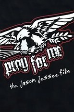 Poster de la película Pray for Me - The Jason Jessee Film