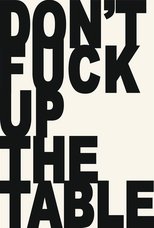 Poster de la película Don't Fuck Up the Table
