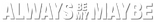 Logo Always Be My Maybe