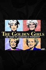 Poster de la película The Golden Girls: 40 Years of Laughter and Friendship