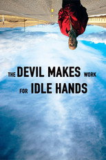 Poster de la película The Devil Makes Work For Idle Hands