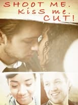 Poster de la película Shoot Me. Kiss Me. Cut!
