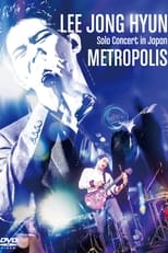 Poster de la película LEE JONG HYUN Solo Concert in Japan -METROPOLIS-