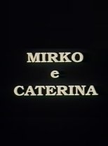 Poster de la película Mirko e Caterina