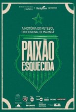 Poster de la película Paixão Esquecida: a história do futebol profissional de Maringá