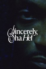 Poster de la película Sincerely, Sha Hef