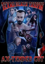 Poster de la película Texas Death Trippin Ax-Tended Cut