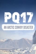 Poster de la película PQ17: An Arctic Convoy Disaster