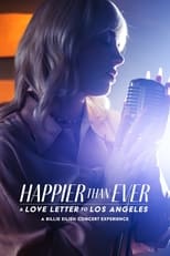 Poster de la película Happier Than Ever: A Love Letter to Los Angeles