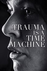 Poster de la película Trauma is a Time Machine