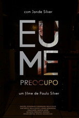 Poster de la película Eu Me Preocupo