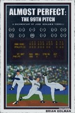 Poster de la película Almost Perfect: The 99th Pitch