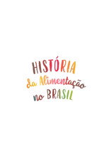 Poster de la serie História da Alimentação no Brasil