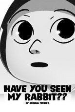 Poster de la película Have You Seen My Rabbit??
