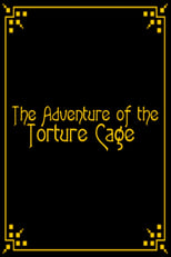 Poster de la película The Adventure of the Torture Cage