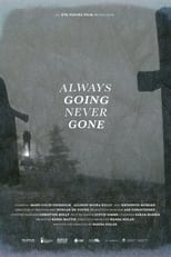 Poster de la película Always Going Never Gone