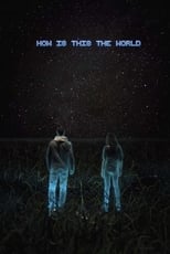 Poster de la película How Is This the World