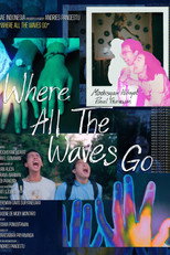 Poster de la película Where All The Waves Go