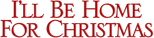 Logo I'll Be Home for Christmas
