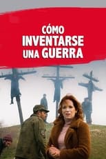 Poster de la película Cómo inventarse una guerra