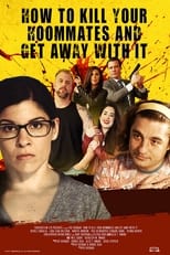 Poster de la película How to Kill Your Roommates and Get Away With It