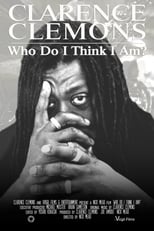 Poster de la película Clarence Clemons: Who Do I Think I Am?