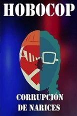 Poster de la película Hobocop: Corrupción de Narices