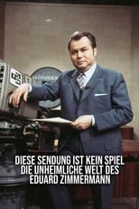 Poster de la película Diese Sendung ist kein Spiel – Die unheimliche Welt des Eduard Zimmermann