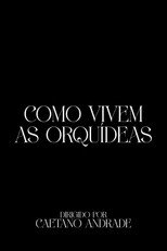 Poster de la película Como Vivem As Orquídeas