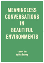 Poster de la película Meaningless Conversations in Beautiful Environments
