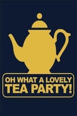 Poster de la película Oh, What a Lovely Tea Party