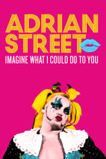 Poster de la película Adrian Street: Imagine What I Could Do to You