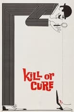 Poster de la película Kill or Cure