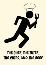 Poster de la película The Chef, the Thief, the Chips, and the Beef