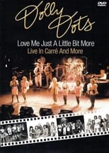 Poster de la película Dolly Dots - Love me just a little bit More (Live in Carré)