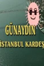 Poster de la película Günaydın İstanbul Kardeş