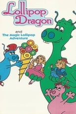 Poster de la película Lollipop Dragon: The Magic Lollipop Adventure