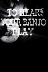 Poster de la película To Hear Your Banjo Play