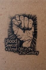 Poster de la película Blood, Sweat + Vinyl: DIY in the 21st Century