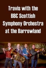 Poster de la película Travis with the BBC Scottish Symphony Orchestra at the Barrowland