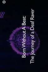 Poster de la película Born Without a Beat: The Journey of a Deaf Raver