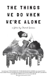 Poster de la película The Things We Do When We're Alone