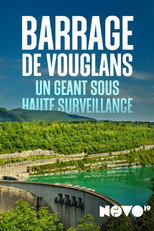 Poster de la película Barrage de Vouglans : un géant sous haute surveillance