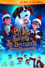 Poster de la película Elf Pets: Santa's St. Bernards Save Christmas