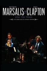 Poster de la película Wynton Marsalis and Eric Clapton Play the Blues - Live from Jazz at Lincoln Center