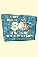 Poster de la película Bugs Bunny's 80th What's Up, Doc-umentary!